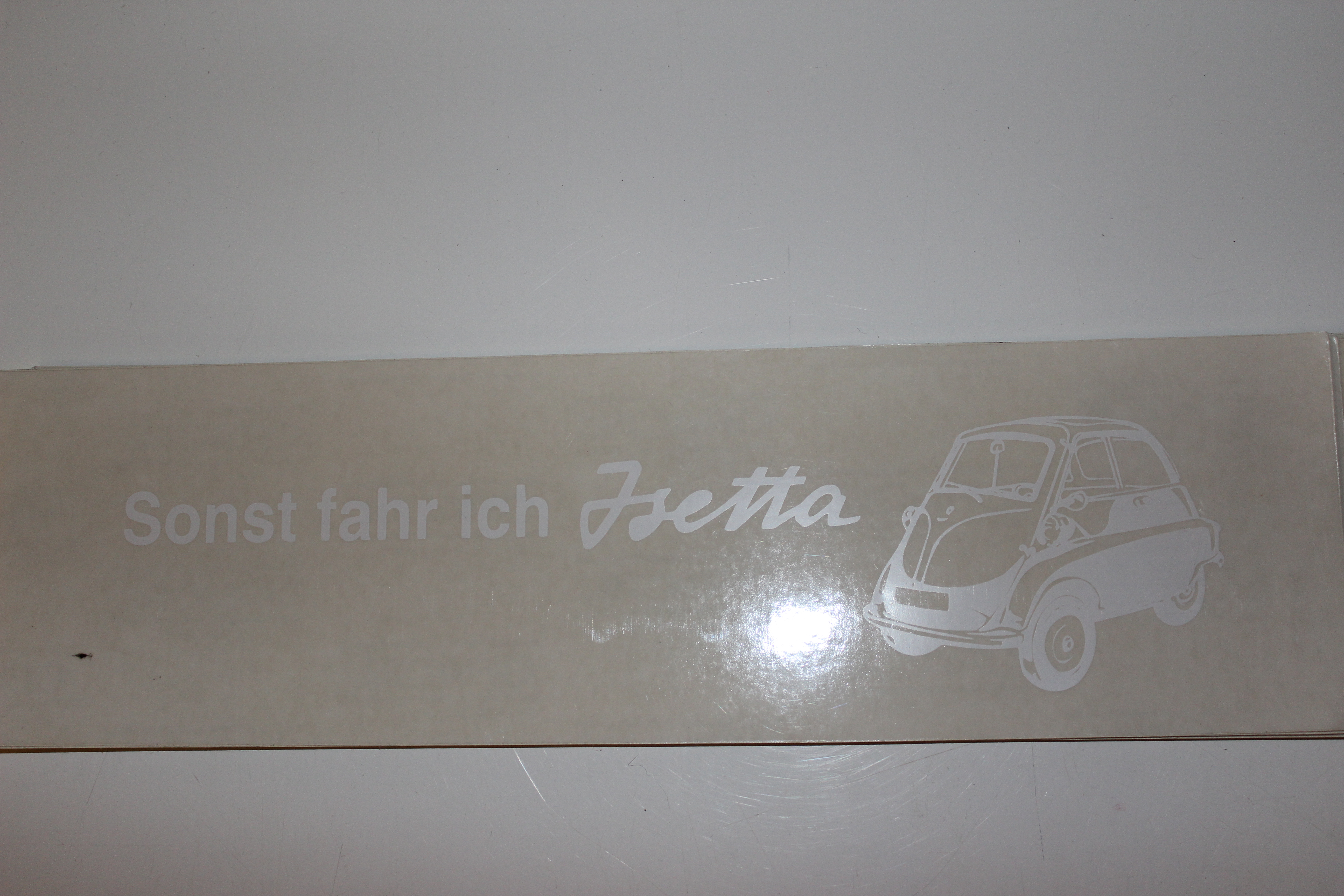 Aufkleber, sonst fahr ich Isetta in weiß