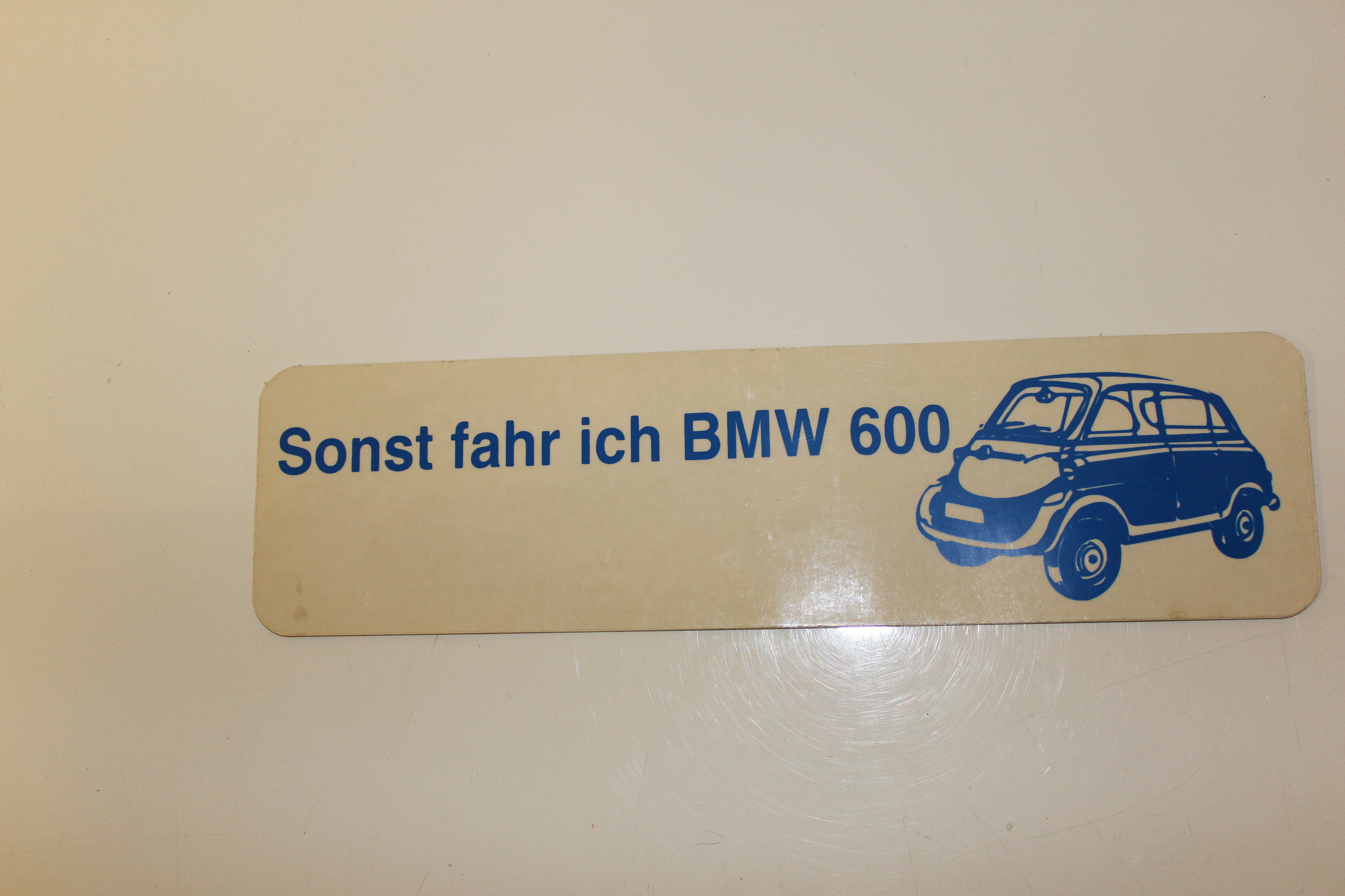 Aufkleber, sonst fahre ich BMW 600 in blau